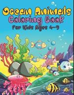 Ocean Animals Coloring Book For Kids Ages 4-9: Sea and Ocean Animals Coloring Book for kids 