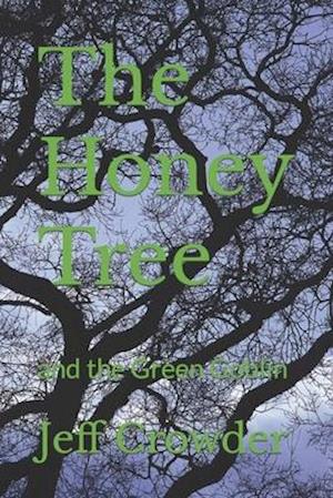 The Honey Tree: and the Green Goblin