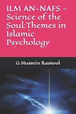 ILM AN-NAFS -Science of the Soul:Themes in Islamic Psychology 