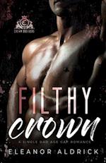 Filthy Crown: A Single Dad Age Gap Romance 