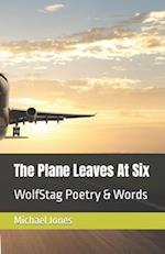 The Plane Leaves At Six: WolfStag Poetry & Words 