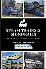 Steam Trains and Monorails: The Best of America's Theme Parks 