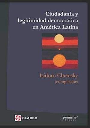 Ciudadanía y legitimidad democrática en América Latina