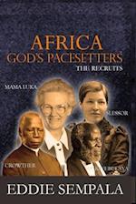 Africa God's Pacesetters: The Recruits 