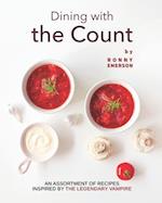Dining with the Count: An Assortment of Recipes Inspired by The Legendary Vampire 