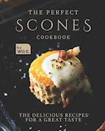 The Perfect Scones Cookbook: The Delicious Recipes for a Great Taste 