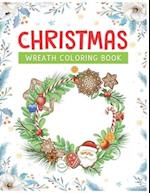 Christmas wreath coloring book: beautiful Christmas wreaths mandala Pages To Draw 