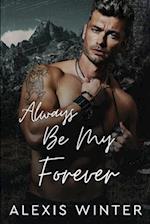 Always Be My Forever: A Small Town Friends to Lovers, Second Chance Romance 