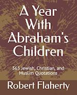 A Year With Abraham's Children: 365 Jewish, Christian, and Muslim Quotations 