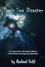 Deep Sea Disaster!: An Interactive Adventure 