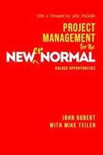 Project Management for the Newer Normal: Unlock Opportunities 