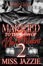 Married To The Don Of New Orleans 2: An African American Urban Romance 