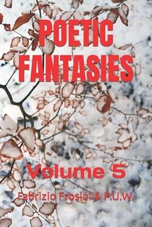 Poetic Fantasies: Volume 5