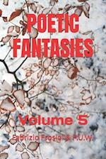 Poetic Fantasies: Volume 5 