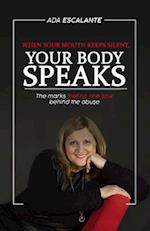 When your mouth keeps silent your body speaks: The marks that no one saw behind the abuse 