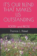 IT'S OUR BLEND THAT MAKES US OUTSTANDING: POETRY and PROSE 