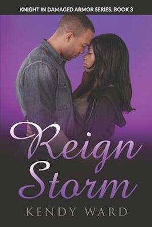 Reign Storm: Knight in Damaged Armor Book 3