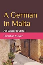 A German in Malta: An Easter Journal 