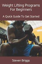 Weight Lifting Programs For Beginners: A Quick Guide To Get Started