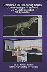 Combined 3D Rendering Series: 3D Rendering in Windows, 3D Models in Motion, and 3D Articulation 