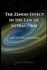 The Zenon Effect in the Law of Attraction: Learn To Unlock Your Desires 