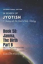 Janma, the Birth - Part B: A Journey into the World of Vedic Astrology 