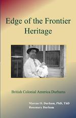 Edge of the Frontier Heritage: British Colonial America Durhams 