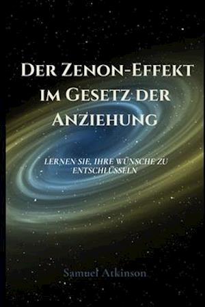 Der Zenon-Effekt im Gesetz der Anziehung