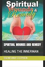 SPIRITUAL WOUNDS AND REMEDY: HEALING THE INNERMAN 