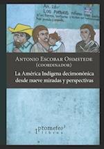 La América indígena decimonónica desde nueve miradas y perspectivas