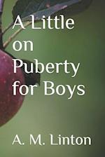 A Little on Puberty for Boys 