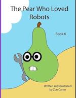 The Pear Who Loved Robots 