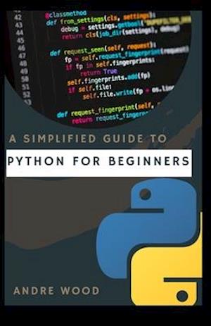 A Simplified Guide To Python For Beginners: A Sure Bet For Data Scientists' Laanguage