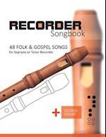 Recorder Songbook - 48 Folk and Gospel Songs: for the Soprano or Tenor Recorder + Sounds Online 