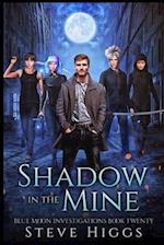 Shadow in the Mine: Blue Moon Investigations Book 20 