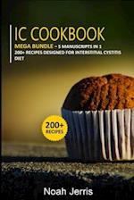 IC Cookbook: 5 Manuscripts in 1 - 200+ Recipes designed for Interstitial Cystitis diet 