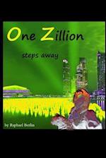 ONE ZILLION STEPS AWAY 