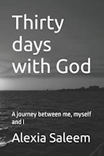Thirty days with God: A journey between me, myself and I 