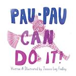 Pau-Pau Can Do It! 