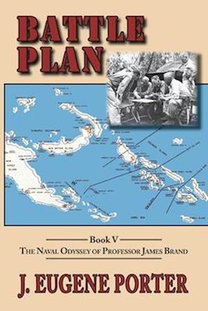 Battle Plan: The Naval Odyssey of Professor James Brand