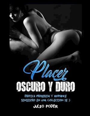 Placer Oscuro y Duro