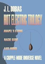 HOT ELECTRIC TRILOGY: CRIPPLE-MODE UNIVERSE TRILOGY VOLUME 1 