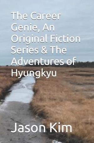 The Career Genie, An Original Fiction Series & The Adventures of Hyungkyu