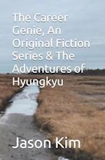 The Career Genie, An Original Fiction Series & The Adventures of Hyungkyu 