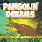 Pangolin Dreams: Join Penny the Pangolin on a wonderful safari in Africa, where she meets and learns a lot about some very familiar animals. 