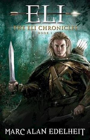 Eli: A Fantasy Epic Adventure