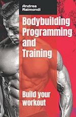 Bodybuilding Programming and Training: Build your workout 