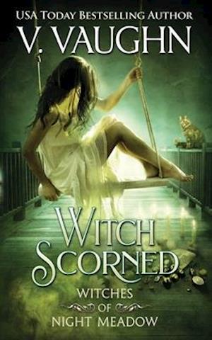 Witch Scorned: Sweet Paranormal Romance