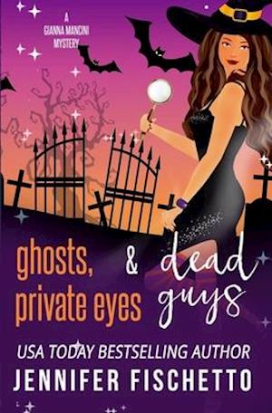 Ghosts, Private Eyes & Dead Guys