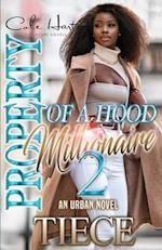 Property Of A Hood Millionaire 2: An Urban Novel 